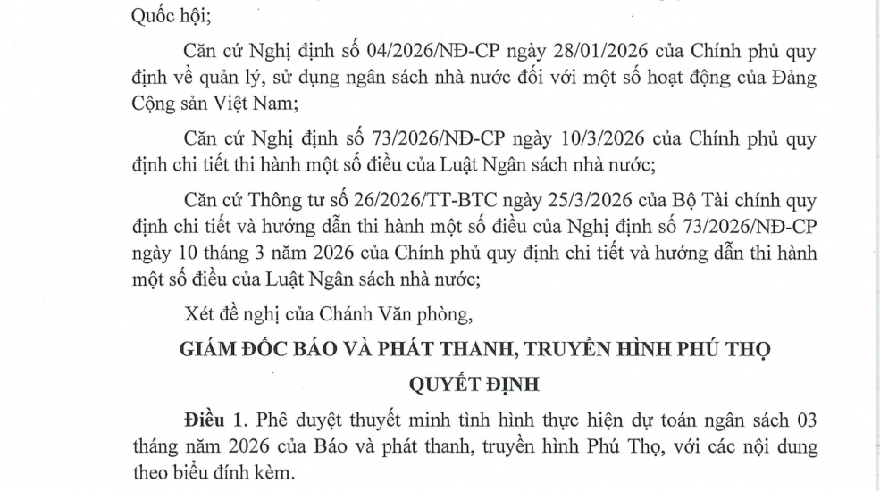 Quyết định về việc phê duyệt thuyết minh tình hình thực hiện dự toán ngân sách 03 tháng năm 2026 của Báo và Phát thanh, Truyền hình Phú Thọ