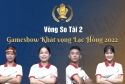 Vòng So Tài 2 | Gameshow Khát vọng Lạc Hồng 2022