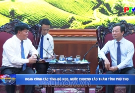 Đoàn công tác tỉnh Bò Kẹo, nước CHDCND Lào thăm tỉnh Phú Thọ