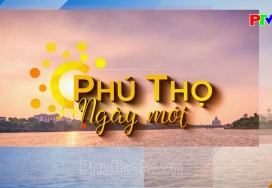 Phú Thọ ngày mới ngày 30-8-2024