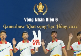Vòng Nhận Diện 6 - Gameshow Khát vọng Lạc Hồng 2022