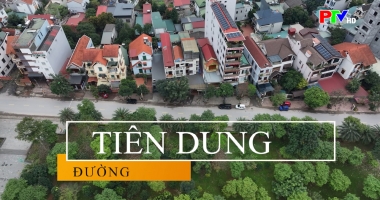 Con đường mang tên danh nhân - Đường Tiên Dung