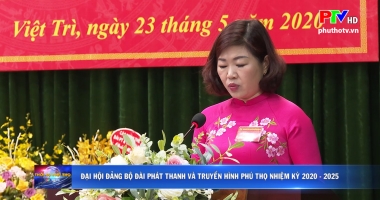Đại hội Đảng bộ Đài Phát thanh và Truyền hình Phú Thọ nhiệm kỳ 2020 - 2025
