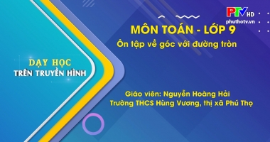 Môn Toán lớp 9: Góc và đường tròn