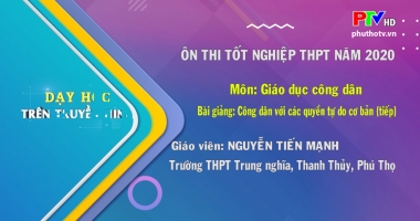 Môn GDCD lớp 12 - Công dân với các quyền tự do cơ bản (tiếp theo)