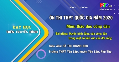 Môn GDCD lớp 12: Công dân với pháp luật. Quyền bình đẳng của công dân trong một số lĩnh vực của đời sống xã hội (Tiếp theo)