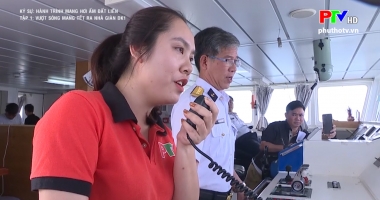 Ký sự - Hành trình mang hơi ấm đất liền (Tập 1)