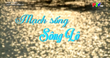 Mạch sống sông Lô