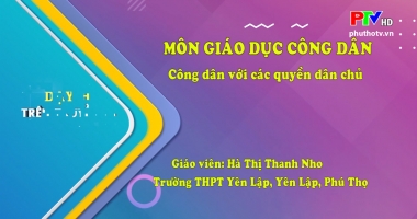 Môn GDCD lớp 12 - Công dân với các quyền dân chủ