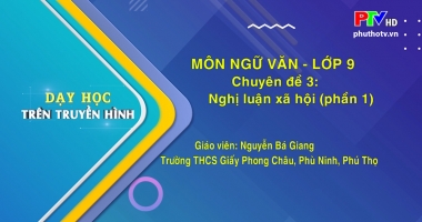 Môn Ngữ Văn lớp 9 - Nghị luận xã hội (Phần 1)