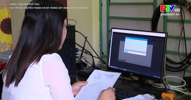 Nông thôn mới Phú Thọ - Vai trò đài truyền thanh cơ sở trong xây dựng Nông thôn mới