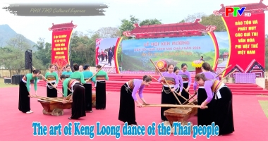 Phu Tho Culture Express - The art of Keng Loong dance of the Thai people
