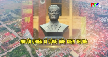 Phú Thọ Đất và Người - Người chiến sĩ cộng sản kiên trung