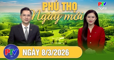 Phú Thọ ngày mới ngày 8-3-2026
