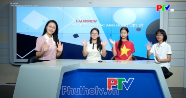 Talkshow - Lòng biết ơn các anh hùng liệt sỹ