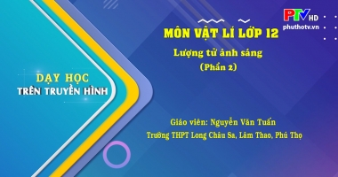 Môn Vật lý lớp 12: Lượng tử ánh sáng