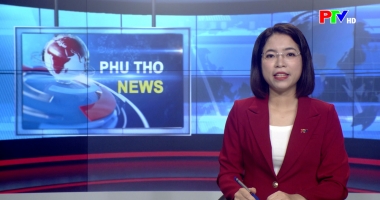 Bản tin tiếng Anh - Phu Tho News ngày 24-02-2026