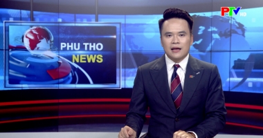 Bản tin tiếng Anh - Phu Tho News ngày 17-3-2026