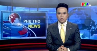 Bản tin tiếng Anh - Phu Tho News ngày 19-4-2026