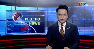 Bản tin tiếng Anh - Phu Tho News ngày 08-06-2026