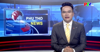 Bản tin tiếng Anh - Phu Tho News ngày 15-06-2026