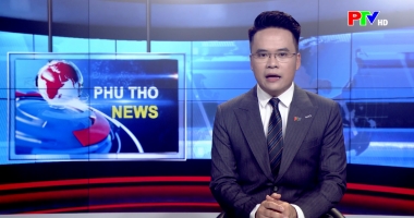 Bản tin tiếng Anh - Phu Tho News ngày 22-06-2026