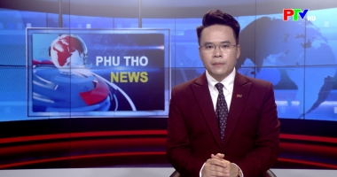 Bản tin tiếng Anh - Phu Tho News ngày 28-06-2026