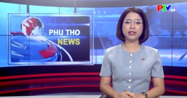 Bản tin tiếng Anh - Phu Tho News ngày 30-06-2026