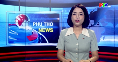Bản tin tiếng Anh - Phu Tho News ngày 16-07-2026