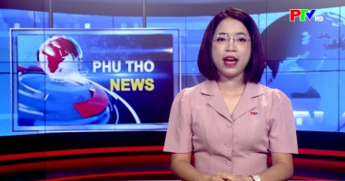 Bản tin tiếng Anh - Phu Tho News ngày 24-07-2026