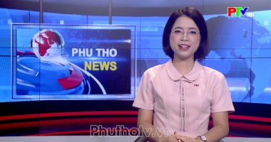 Bản tin tiếng Anh - Phu Tho News ngày 07-08-2026