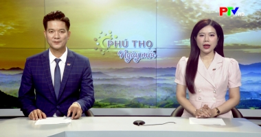 Phú Thọ ngày mới ngày 12-07-2026