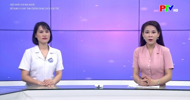 Sức khỏe cho mọi người - Bổ sung vi chất dinh dưỡng đúng cách cho trẻ