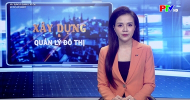 Xây dựng và quản lý đô thị - An cư lạc nghiệp