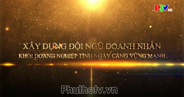 Xây dựng đội ngũ doanh nhân Khối Doanh nghiệp tỉnh ngày càng vững mạnh 