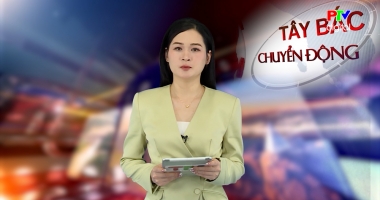 Tây Bắc chuyển động 30-3-2026