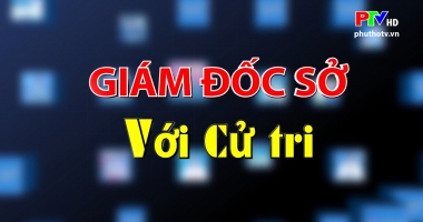 Giám đốc Sở với cử tri ngày 15-9-2019