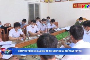 Kiểm tra tiến độ dự án khu đô thị sinh thái và thể thao Việt Trì