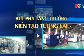 Bứt phá tăng trưởng - Kiến tạo tương lai