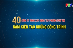 Công ty TNHH Xây dựng Tây Phương Phú Thọ - 40 năm kiến tạo những công trình