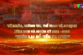 Văn hóa, thông tin, thể thao và du lịch năm 2025 và nhiệm kỳ 2021 - 2025: "Nhìn lại để tiến xa hơn"